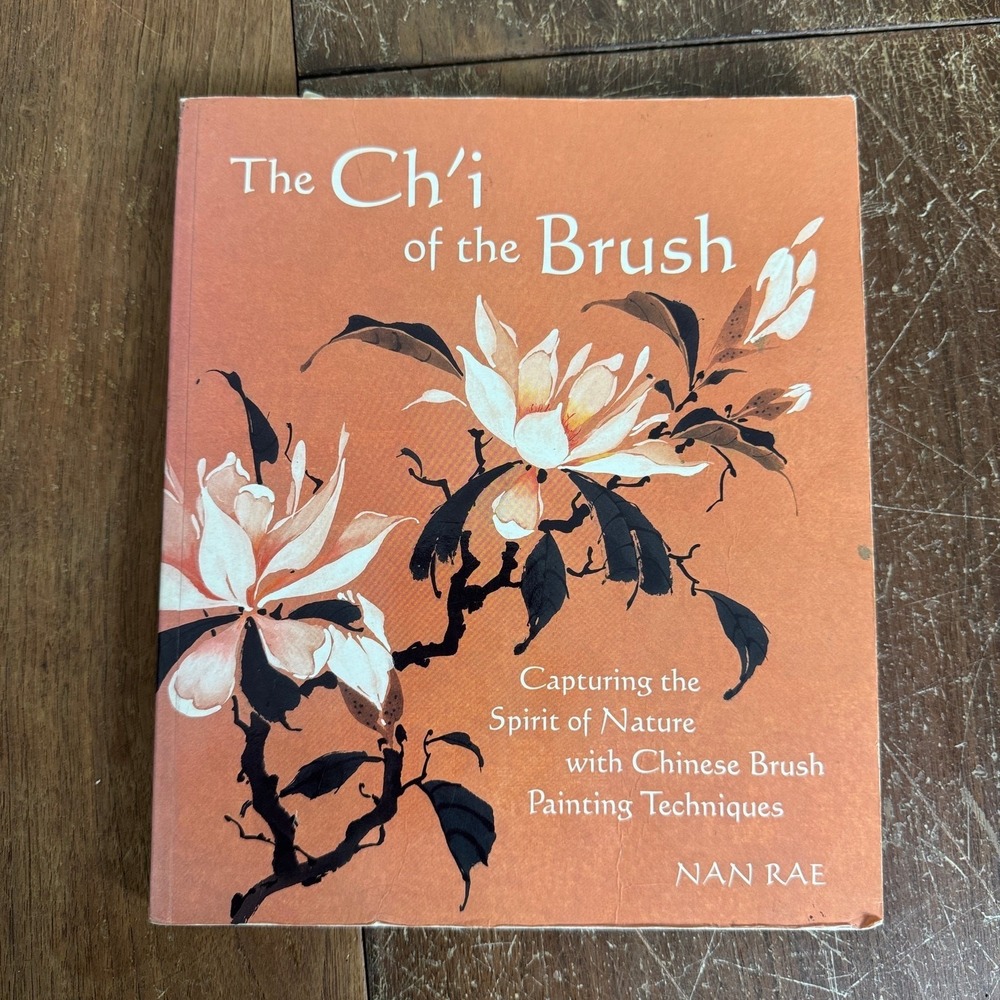 The Ch'i of‎ the Brush Paperback book 2003 Nan Rae
